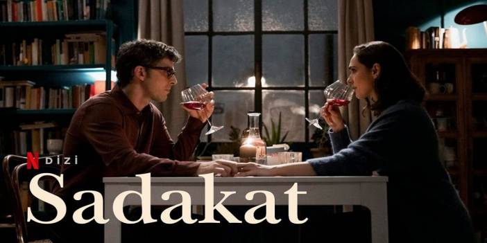 Netflix dizisi Sadakat 1 sezon 1 bölüm izle Sadakat 1 sezon izle